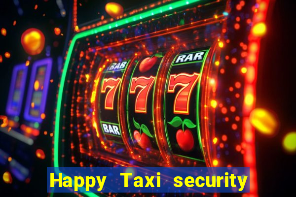 Happy Taxi security password road 96 happy